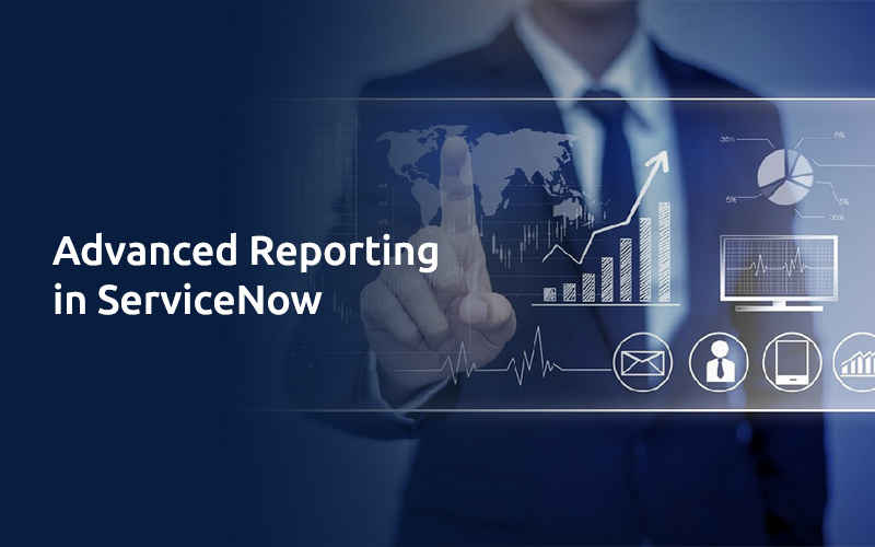 Advanced Reporting in ServiceNow