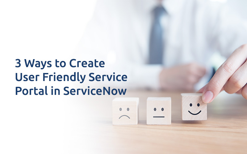 Create User Friendly Service Portal in ServiceNow