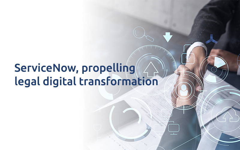ServiceNow Propelling legal Digital Transformation