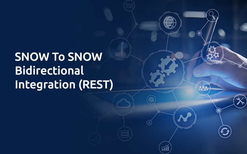 SNOW To SNOW Bidirectional Integration-REST