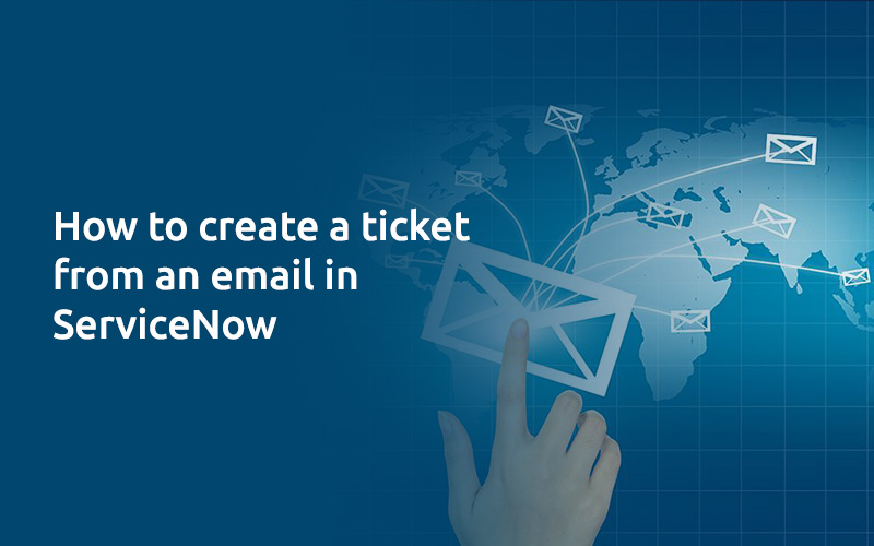 How to create a ticket from an email in ServiceNow