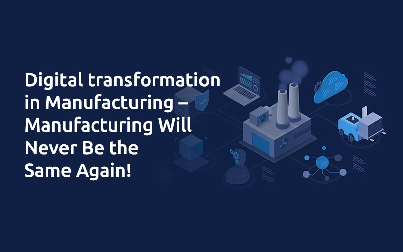Digital transformation in Manufacturing